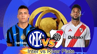 Inter vs River Plate FIFA Club World Cup LIVE today match preview CWC 2025