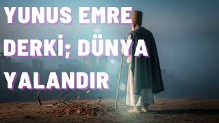 Dünya Yalandır - Yunus Emre 