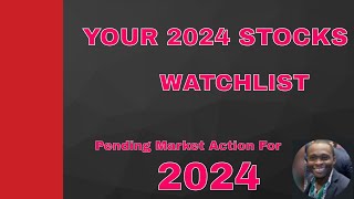 Your Stock Market Watchlist for 2024 Technical Levels | To Buy