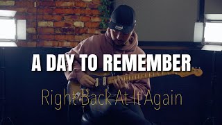 A Day To Remember - Right Back At It Again - Guitar cover