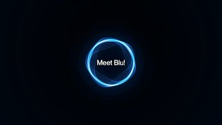 Blu! – The 1st of its kind | Unlox