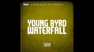 Young Byrd "Waterfall" [Produced By JB]