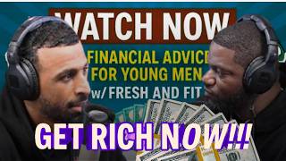 "Watch Now " Finical advice for young me w/ Fresh and fit "GET RICH NOW!!!"