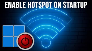 How to Automatically Enable the Wireless (Wi-Fi) Mobile Hotspot in Windows 11 on Startup