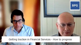 Getting Traction in Financial Services - How to progress