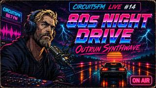 CircuitsFM Live #14 | 80s Night Drive | Outrun Synthwave