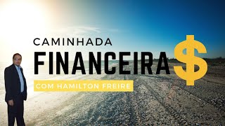 Primeira caminhada financeira (acompanhe essa playlist) pode te ajudar a nunca ficar sem dinheiro