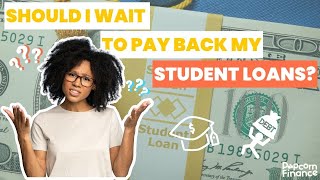 Should You Start Paying Back Your Student Loans Now? | Episode 362 Clip | Popcorn Finance