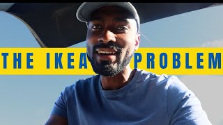 The Problem With Ikea Is