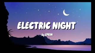 EPRIN "ELECTRIC NIGHT" official music
