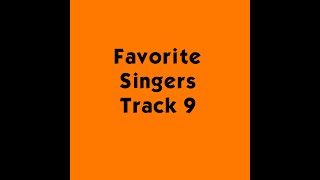 Favorite Singers Track 9