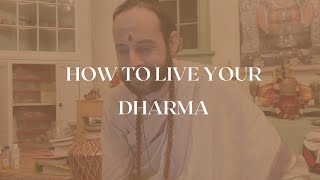 How to Live Your Dharma | How to know you are on the right path