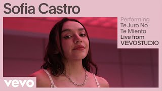Sofia Castro - Te Juro No Te Miento (Live Performance) | Vevo