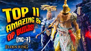 Elden Ring: TOP 11 Fun & OP Builds for NG+ & Beyond! (NG+7)