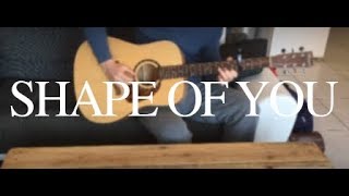 Ed Sheeran Shape of you — Acoustic Guitar