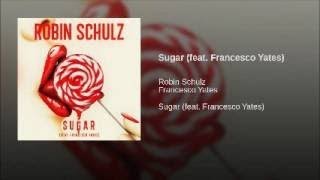 Robin Schulz - Sugar (feat. Francesco Yates) [Official Audio]
