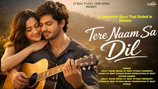 New Songs 2026 | Tere Naam Sa Dil | New Romantic song 2026 | New Song Hindi | Zy Beat Studio