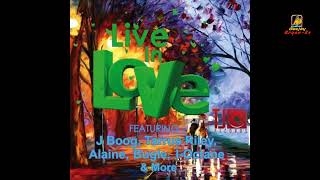 Live In Love Riddim | Tarrus Riley | J Boog | Alaine | I Octane