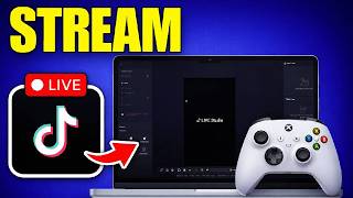 How To Stream Games On TikTok Using PC (Easy Guide)