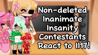 Non-deleted Inanimate Insanity Characters react to II17 [Reupload] Gacha