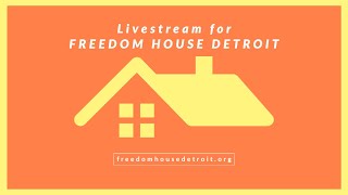 Livestream for Freedom House Detroit