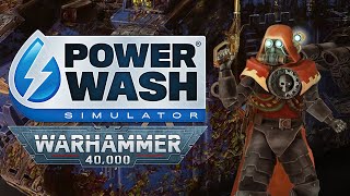 Smells like HERESY in here | PowerWash Simulator: 40K
