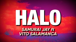 Samurai Jay - HALO (Testo/Lyrics) ft Vito Salamanca