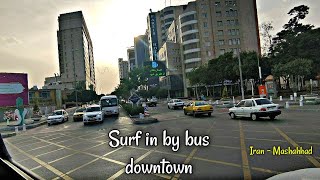 Iran - Mashahhad , Downtown sightseeing by minibus 🚐