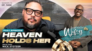 From Prophecy to Tragedy: NICK STOTZER'S Journey Through Love and Loss | Dear Future Wifey EP1008