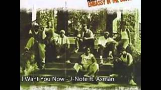 I Want You Now - J-Note ft. Axman
