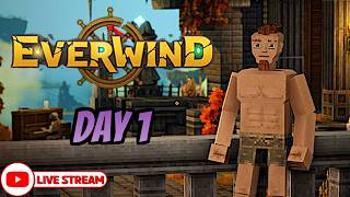 EverWind LIVE | Day 1 | My Flying Ship Is Definitely Not OSHA Approved