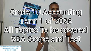 Grade 10 Accounting Term 1 | All Topics to be covered SBA Scope & Test 2026