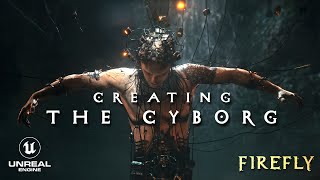 Unreal Engine - Creating The Cyborg | FIREFLY Music Video