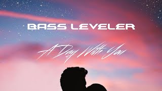 Bass Leveler - A Day With You