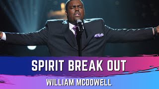Spirit Break Out - William McDowell (feat. Trinity Anderson)