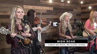 HighRoad | 'Christ My Hope, My Glory' (live)