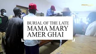 THE BURIAL OF LATE MAMA MARY AMER GHAI PAKA 