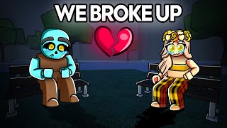 WE BROKE UP..