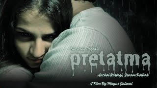 Pretatma by Dev Raaz Sagar I Anchal Rastogi I Sonam Pathak I Horror Film