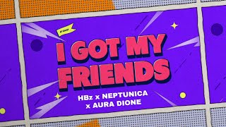 HBz, Neptunica & Aura Dione - Friends (Official Lyric Video)