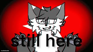 still here - animation meme