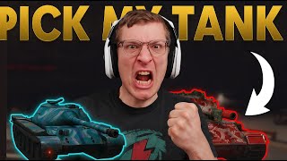 GET ANY TIER 10 IF I RAGE FOR FREE! Pick my tank