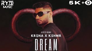 KR$NA X KSHMR - Dream (Verse Remix) | a Ryze Remix