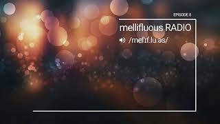 mellifluous Radio 008 - Nora en Pure, Heard Right, Xinobi, Tim van Werd, Bona Fide, Awka, Kashovski