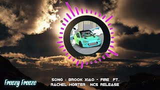 Brook Xiao - Fire (ft. Rachel Horter) [NCS Release]