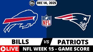 BUFFALO BILLS VS NEW ENGLAND PATRIOTS 🏈 NFL Week 15 Game Score Play-by-Play - DEC 14, 2025