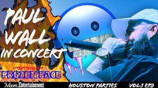 Paul Wall Live in Concert - Houston Parties Vol.1 Ep.7