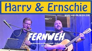 Harry & Ernschie: FERNWEH - Live in Velburg 2023