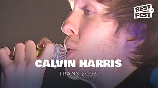 Calvin Harris Live @Trans 2007 - Full concert
