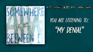 At The Wayside - My Denial